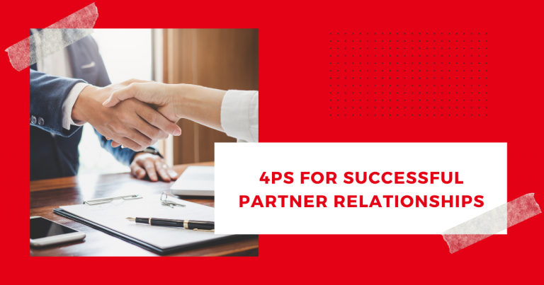 The 4Ps of Building Strong Channel Partner Relationships